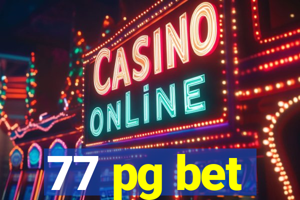 77 pg bet